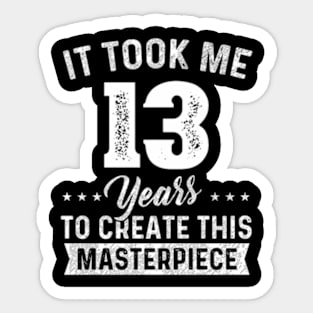 It Took Me 13 Years Masterpiece 13Th 13 Sticker